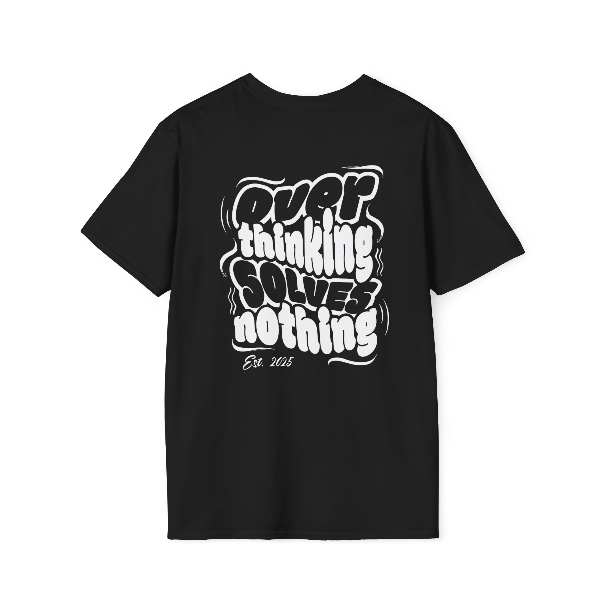 OVER THINKING SOLVES NOTHING