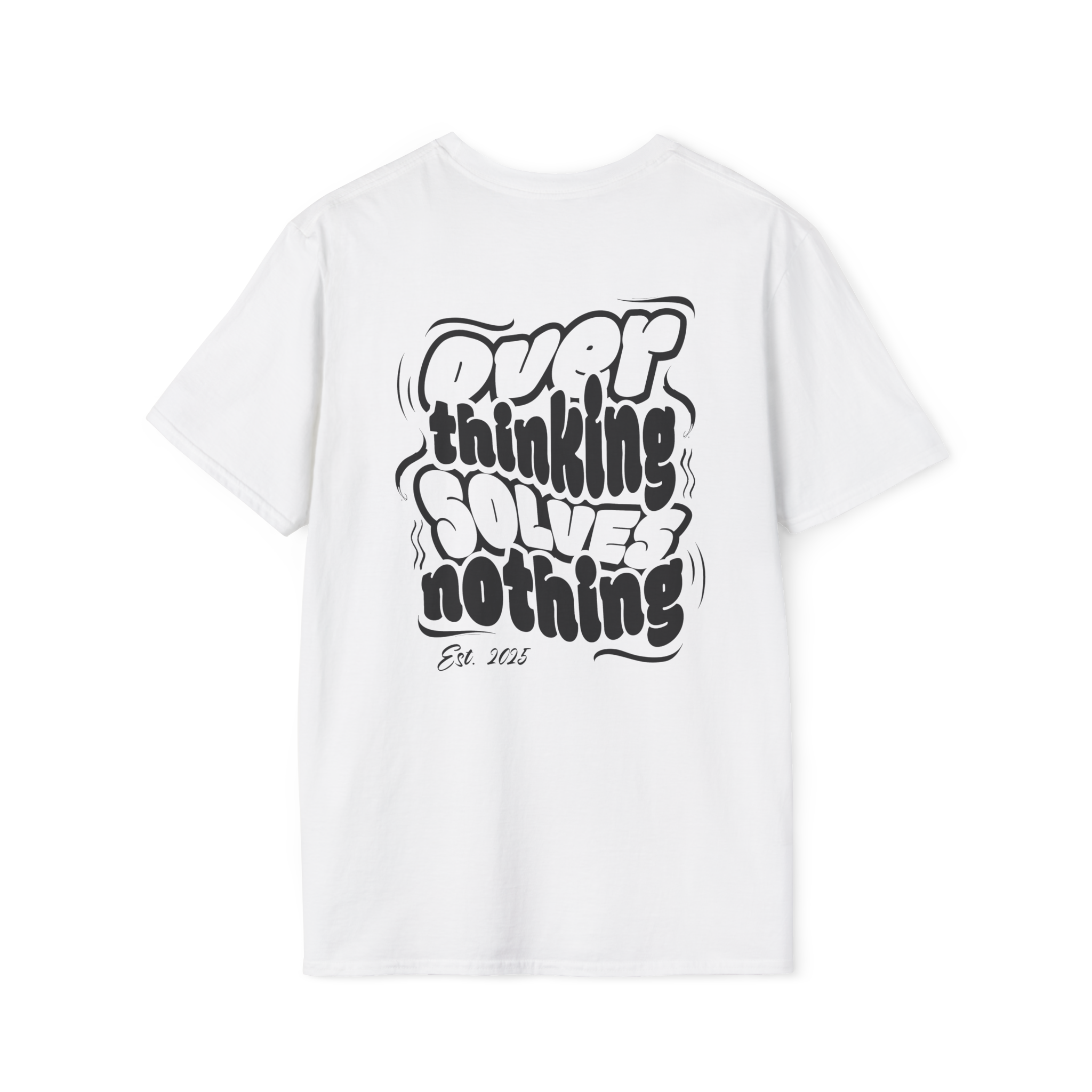 OVER THINKING SOLVES NOTHING