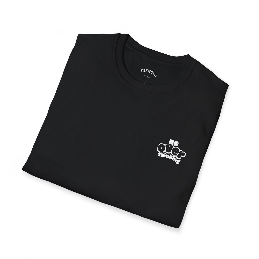 OVER THINKING SOLVES NOTHING